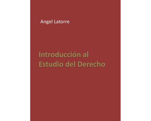 Introducción al estudio del derecho – Ángel Latorre