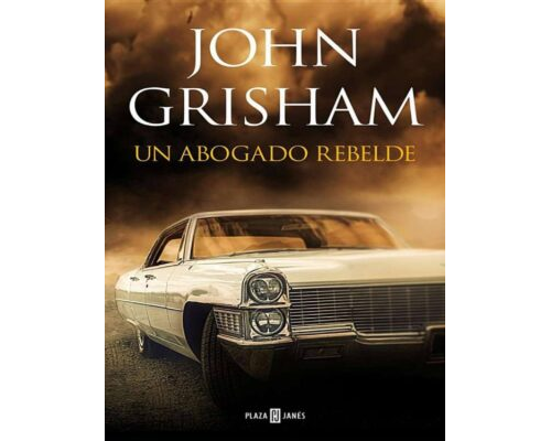 Un abogado rebelde – John Grisham
