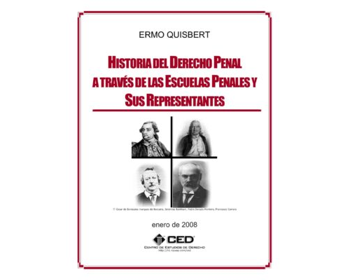 Historia del derecho penal a tráves de las escuelas penales y sus representantes – Ermo Quisbert