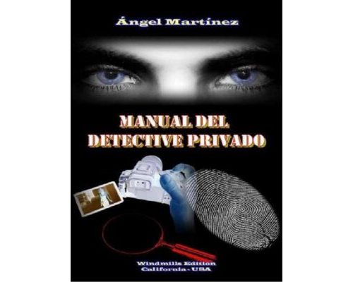 Manual del detective privado – Ángel Martínez