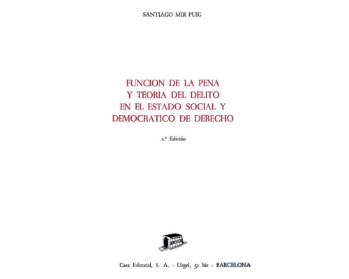 Función de la pena y teoría del delito en el estado social y democrático del derecho – Santiago Mir Puig