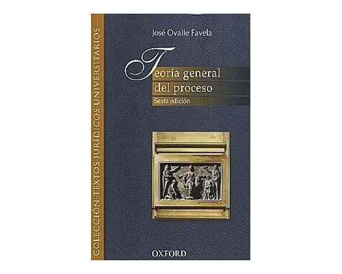 Teoría general del proceso – José Ovalle Favela