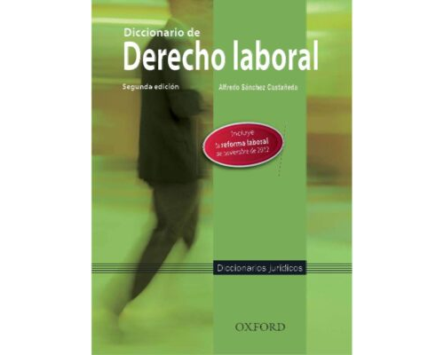 Diccionario de derecho laboral – Alfredo Sánchez Castañeda
