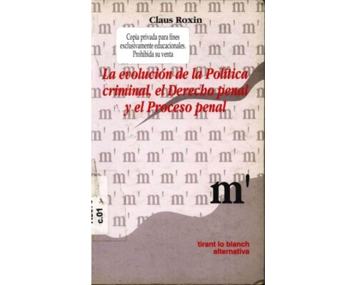 La evolución de la política criminal, el derecho penal y el proceso penal – Claus Roxin