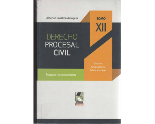 Derecho procesal civil. Tomo XII – Alberto Hinostroza Minguez