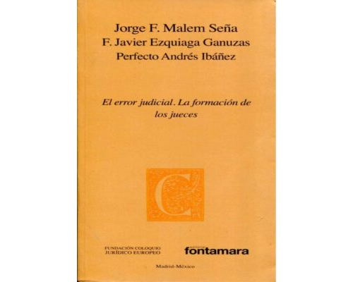 El error judicial. La formación de los jueces – Jorge Malem Seña, F. Javier Ezquiaga y Perfecto Andrés Ibáñez
