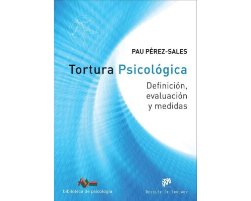 Tortura Psicológica. Definición, evaluación y medidas – Pau Pérez-Sales