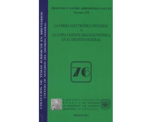 La firma electrónica notarial y la copia certificada electrónica en el distrito federal – Francisco Arredondo