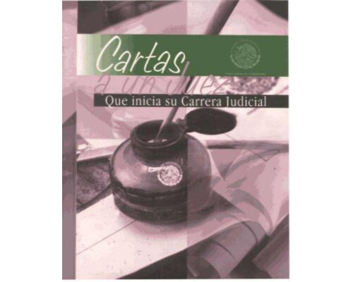 Cartas a un juez que inicia su carrera judicial – Gerardo Morales Prieto
