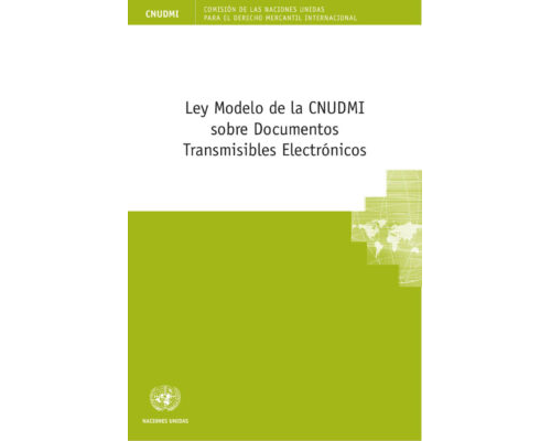 Ley modelo de la CNUDMI sobre documentos transmisibles electrónicos – CNUDMI