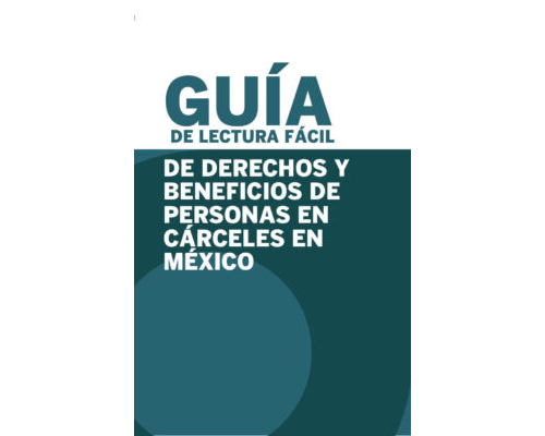 Guía de lectura fácil de derechos y beneficios de personas en cárceles en México