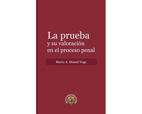 La prueba y su valoración en el proceso penal – Mario Houed