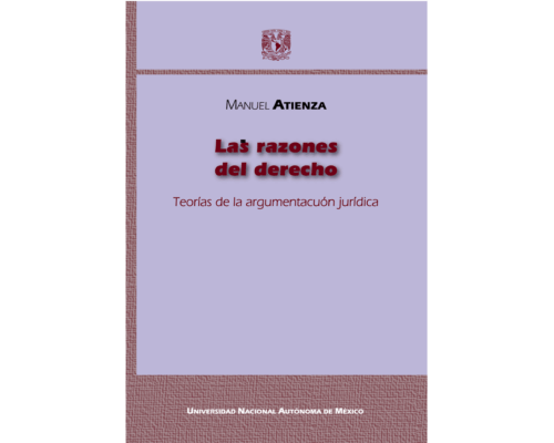 Las razones del derecho. Teorías de la argumentación jurídica – Manuel Atienza
