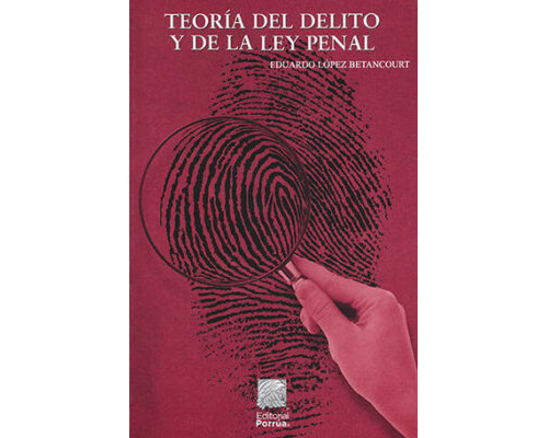 Teoría del delito – Eduardo López Betancourt