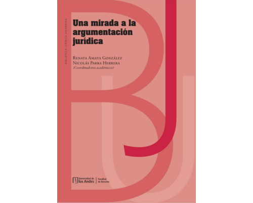 Una mirada a la argumentación jurídica – Renata Amaya González