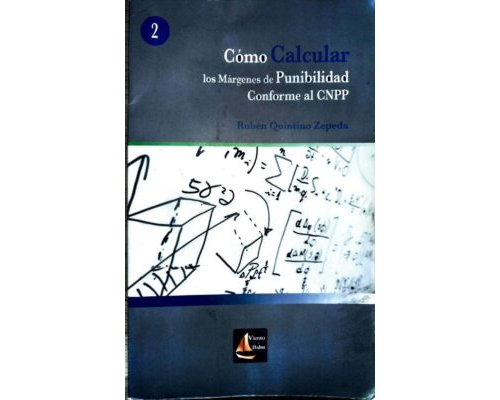 Cómo calcular los márgenes de punibilidad conforme al CNPP – Rubén Quintino Zepeda