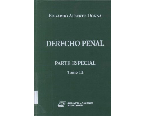 Derecho penal. Parte Especial. Tomo III – Edgardo Alberto Donna