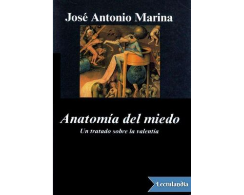 Anatomía del miedo – José Antonio Marina