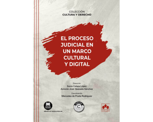 El proceso judicial en un marco cultural y digital – Sonia Calaza López y Antonio José Quesada