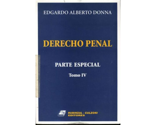 Derecho penal. Parte Especial. Tomo IV – Edgardo Alberto Donna