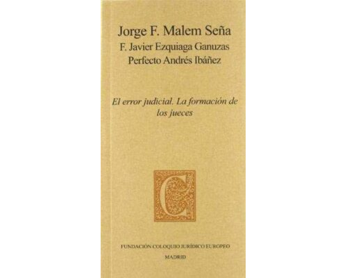 El error judicial. La formación de los jueces – Jorge Malem, Javier Ezquiaga y Perfecto Andrés Ibáñez
