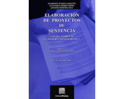Elaboración de proyectos de sentencia. Amparo indirecto en materia administrativa – Humberto Suárez, Juan Pablo Gómez y Antonio Mortera