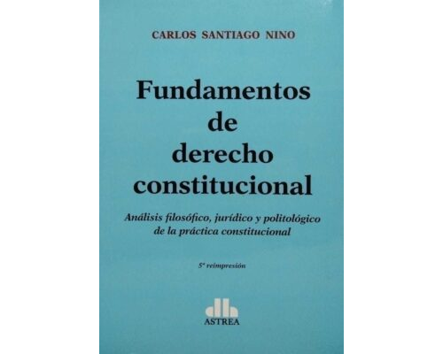 Fundamentos de derecho constitucional – Carlos Santiago Nino