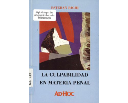 La culpabilidad en materia penal – Esteban Righi