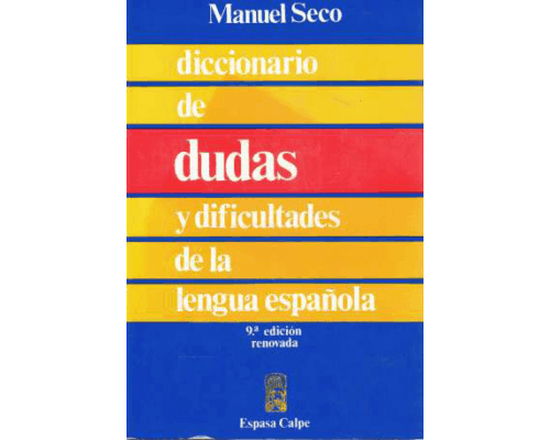 Diccionario de dudas y dificultades de la lengua española – Manuel Seco