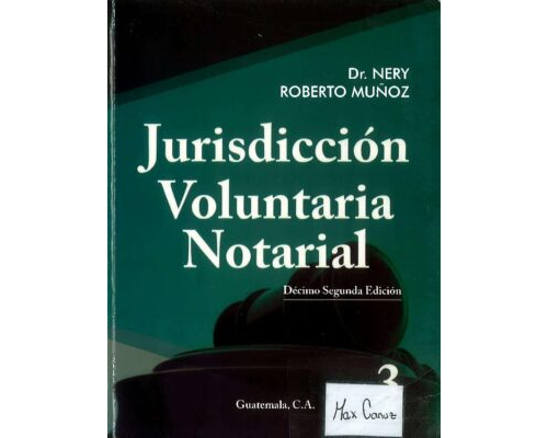 Jurisdicción voluntaria notarial – Dr. Nery Roberto Muñoz