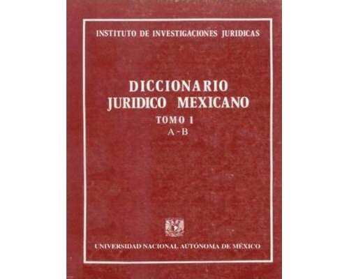 Diccionario jurídico mexicano – Tomo I