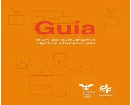 Guía de apoyo para el estudio y aplicación del código nacional de procedimientos penales