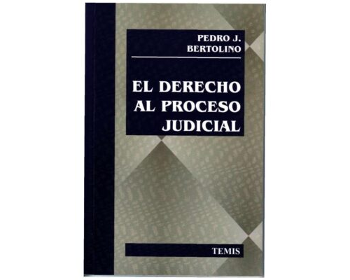 El derecho al proceso judicial – Pedro Bertolino