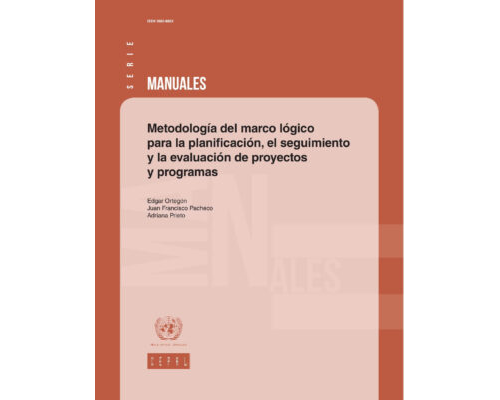 Metodología del marco lógico para la planificación, el seguimiento y la evaluación de proyectos y programas – Edgar Ortegón