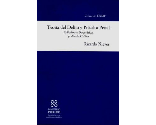 Teoría del delito y práctica penal – Ricardo Nieves