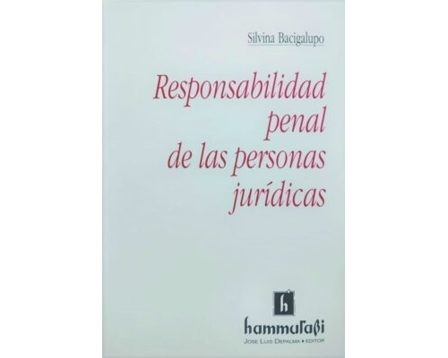 La responsabilidad penal de las personas jurídicas – Silvina Bacigalupo