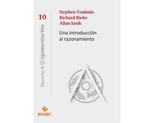 Una introducción al razonamiento – Stephen Toulmin, Richard Rieke y Allan Janik